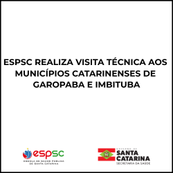 ESPSC REALIZA VISITA TÉCNICA  EM GAROPABA E IMBITUBA