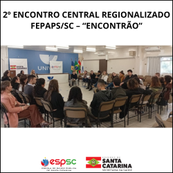 2º ENCONTRO CENTRAL REGIONALIZADO FEPAPS/SC  