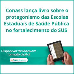 CONASS LANÇA LIVRO SOBRE ESCOLAS PÚBLICAS ESTADUAIS DE SAÚDE