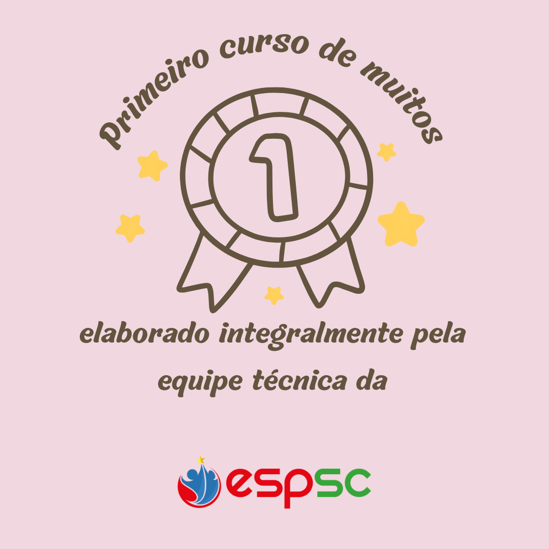 PRIMEIRO CURSO ON-LINE INTEGRALMENTE DESENVOLVIDO PELA ESPSC