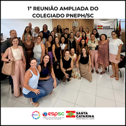 1ª REUNIÃO AMPLIADA DO COLEGIADO PNEPH/SC ACONTECE EM SC