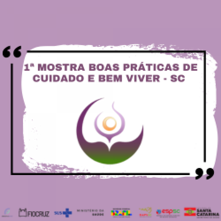 1ª MOSTRA BOAS PRÁTICAS DE CUIDADO E BEM VIVER DE SANTA CATARINA