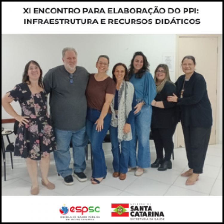 XI ENCONTRO PARA ELABORAÇÃO DO PPI DA ESPSC
