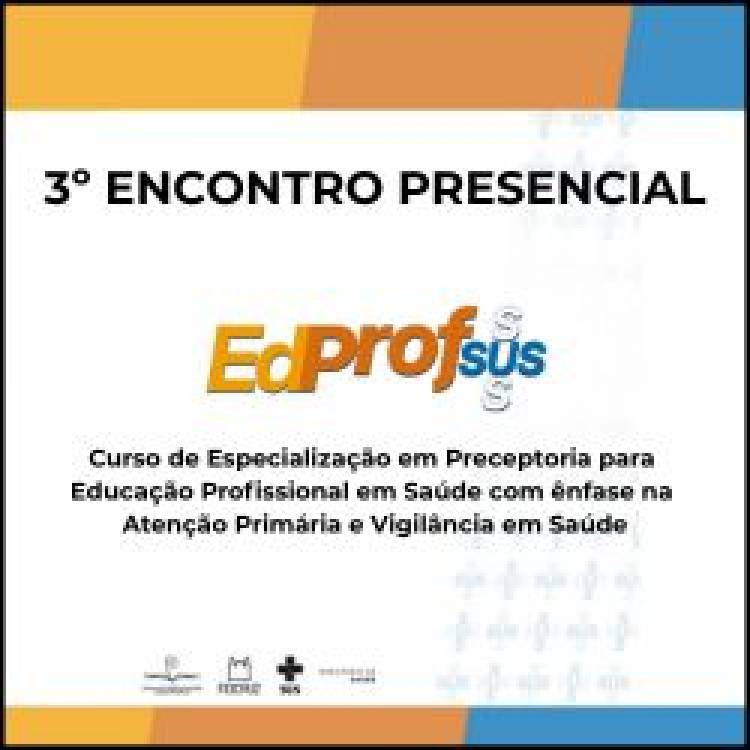 EDPROFSUS REÚNE CURSISTAS PARA O 3º ENCONTRO PRESENCIAL