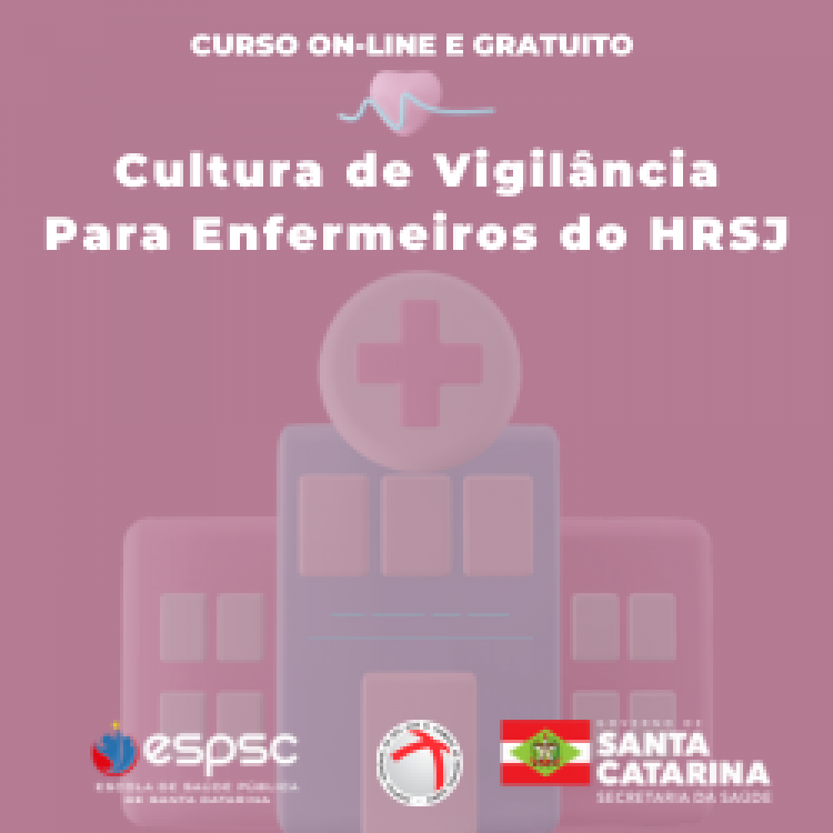 CURSO CULTURA DE VIGILÂNCIA PARA ENFERMEIROS DO HRSJ 